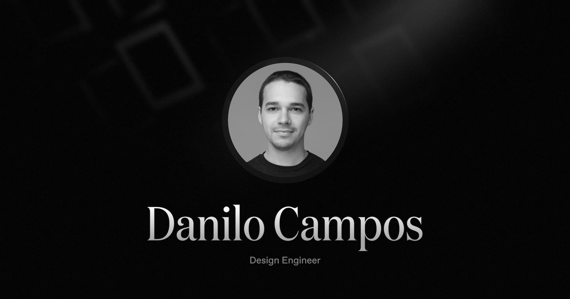 Welcoming Danilo Campos, our new Design Engineer